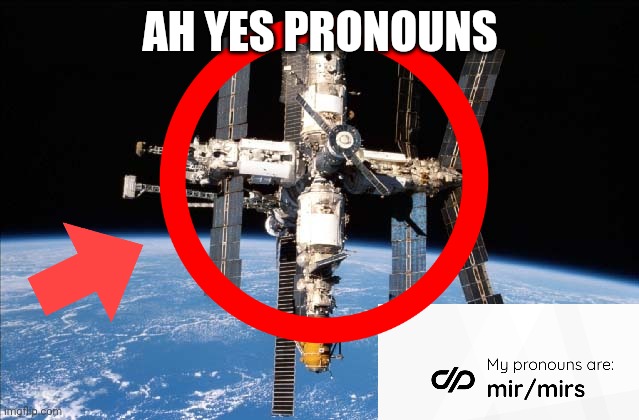 Ah yes mir | AH YES PRONOUNS | image tagged in memes,funny | made w/ Imgflip meme maker
