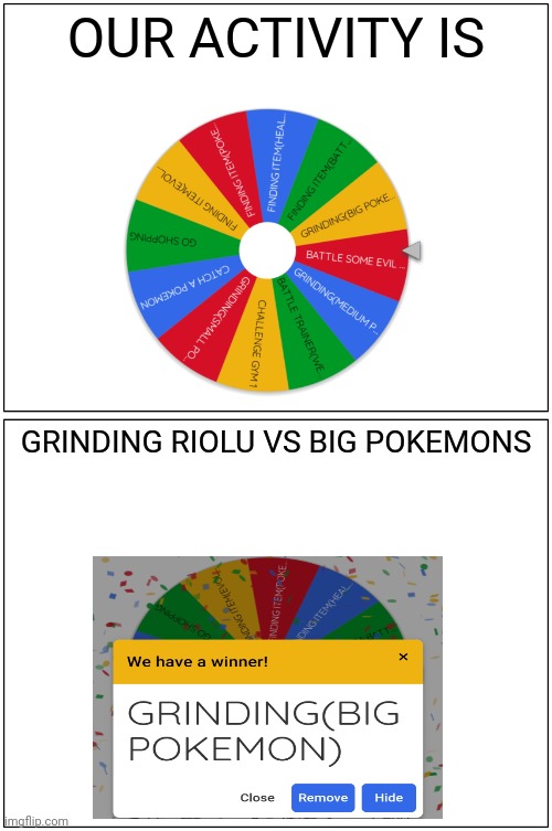 GRINDING RIOLU AGAINST BIG POKEMONS | OUR ACTIVITY IS; GRINDING RIOLU VS BIG POKEMONS | image tagged in memes,blank comic panel 1x2,grinding,pokemon,journey,wheel of fortune | made w/ Imgflip meme maker