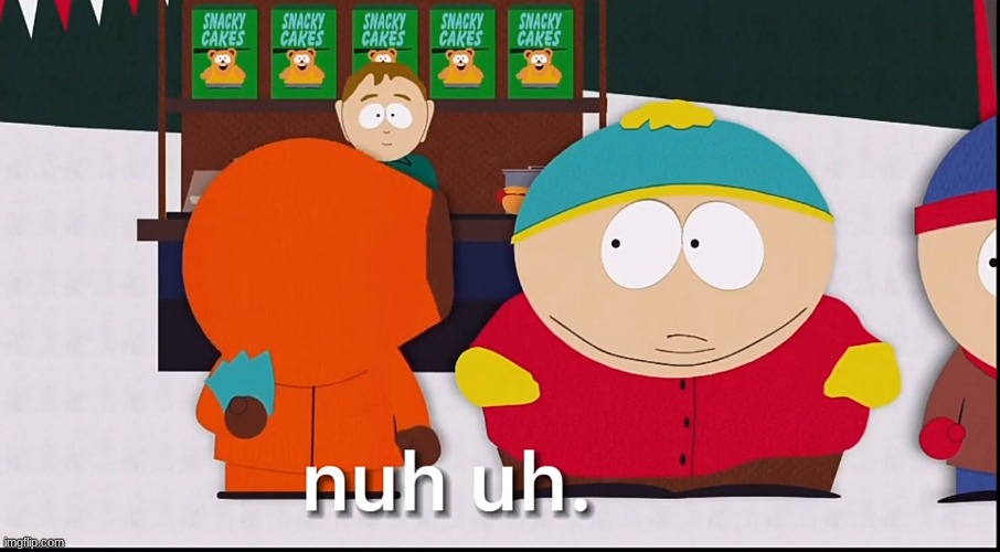 Kenny Nuh uh | image tagged in kenny nuh uh | made w/ Imgflip meme maker