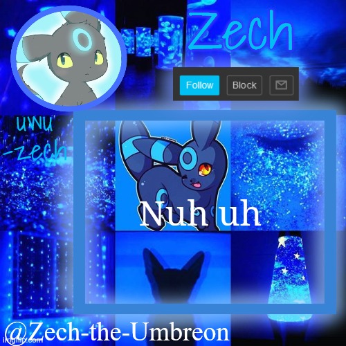 zech-the-umbreon announcement | Nuh uh | image tagged in zech-the-umbreon announcement | made w/ Imgflip meme maker