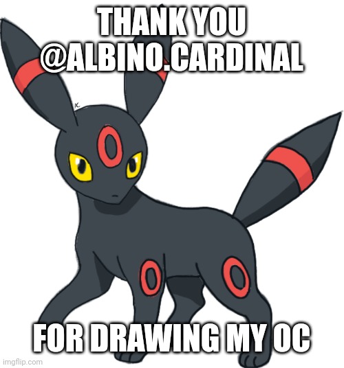 Got too silly | THANK YOU @ALBINO.CARDINAL; FOR DRAWING MY OC | made w/ Imgflip meme maker