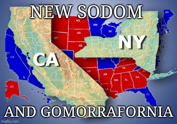 New York and California | NEW SODOM; AND GOMORRAFORNIA | image tagged in the bible | made w/ Imgflip meme maker