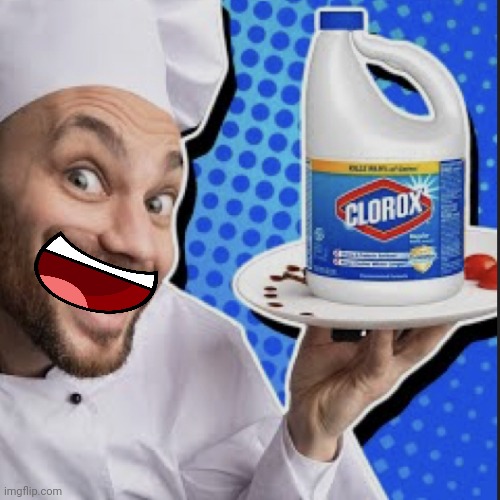 Chef serving clorox | image tagged in chef serving clorox | made w/ Imgflip meme maker