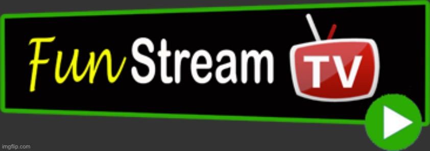 Fun Stream! | image tagged in fun stream | made w/ Imgflip meme maker