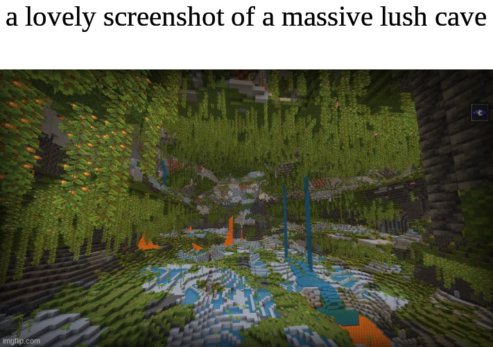 a lovely screenshot of a massive lush cave | made w/ Imgflip meme maker