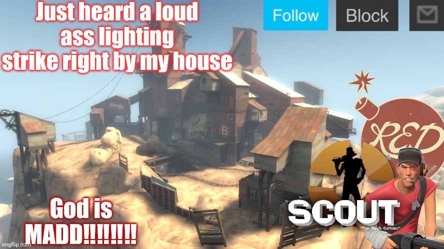 scouts 4 announcement temp | Just heard a loud ass lighting strike right by my house; God is MADD‼️‼️‼️‼️ | image tagged in scouts 4 announcement temp | made w/ Imgflip meme maker