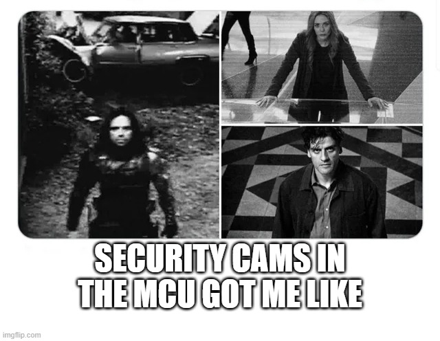 Candid MCU Camera | SECURITY CAMS IN THE MCU GOT ME LIKE | image tagged in mcu,cameras | made w/ Imgflip meme maker