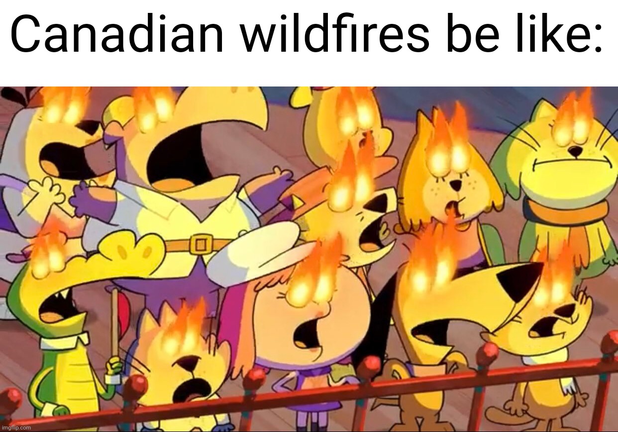 Canadian wildfires be like: | image tagged in reboot,canadian,wildfires,eclipse,reactions,cartoon | made w/ Imgflip meme maker