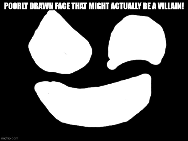 saturn moment | POORLY DRAWN FACE THAT MIGHT ACTUALLY BE A VILLAIN! | made w/ Imgflip meme maker