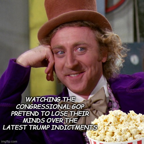 With a few exceptions who're actually losing their minds (you know who they are)... | WATCHING THE CONGRESSIONAL GOP PRETEND TO LOSE THEIR MINDS OVER THE LATEST TRUMP INDICTMENTS | made w/ Imgflip meme maker