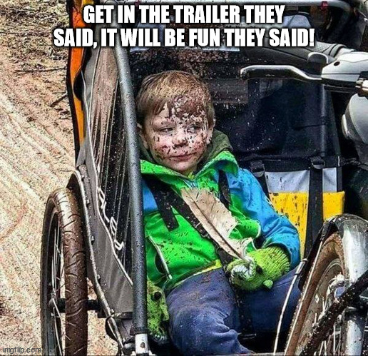GET IN THE TRAILER THEY SAID, IT WILL BE FUN THEY SAID! | image tagged in durl earl | made w/ Imgflip meme maker