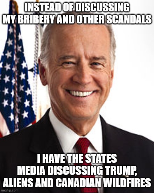 You are so easily distracted - squirrel | INSTEAD OF DISCUSSING MY BRIBERY AND OTHER SCANDALS; I HAVE THE STATES MEDIA DISCUSSING TRUMP, ALIENS AND CANADIAN WILDFIRES | image tagged in joe biden,squirrel,easily distracted,democrat war on america,biden bribery,democrat corruption | made w/ Imgflip meme maker