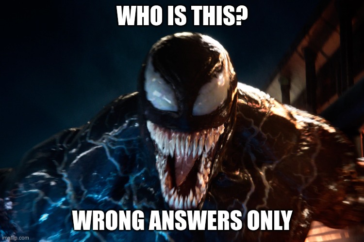 Wrong answers only | WHO IS THIS? WRONG ANSWERS ONLY | image tagged in wrong answers only,marvel | made w/ Imgflip meme maker