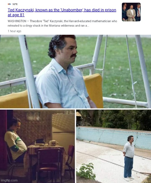 Uncle ted has passed away; RIP uncle ted memes | image tagged in memes,sad pablo escobar,uncle ted | made w/ Imgflip meme maker