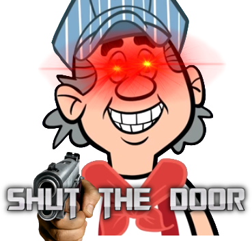 High Quality Shut the door Blank Meme Template