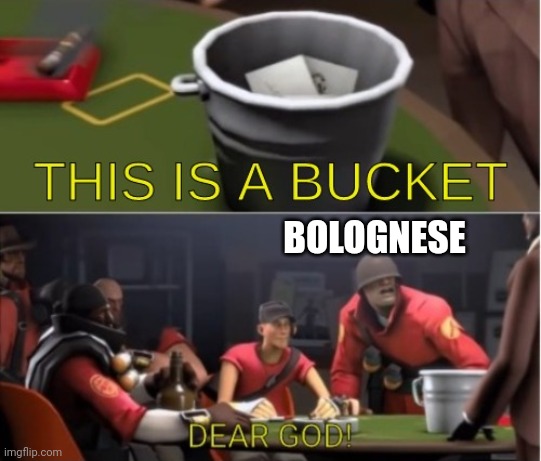 This is a bucket | BOLOGNESE | image tagged in this is a bucket,OverSimplified | made w/ Imgflip meme maker