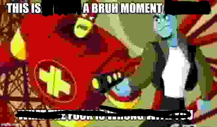 This isn't even a bruh moment anymore | image tagged in this isn't even a bruh moment anymore | made w/ Imgflip meme maker