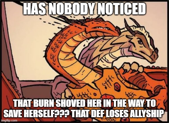 Queen Scarlet hit with venom | HAS NOBODY NOTICED; THAT BURN SHOVED HER IN THE WAY TO SAVE HERSELF??? THAT DEF LOSES ALLYSHIP | image tagged in queen scarlet hit with venom | made w/ Imgflip meme maker