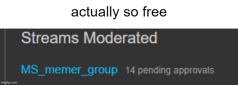 actually so free | made w/ Imgflip meme maker