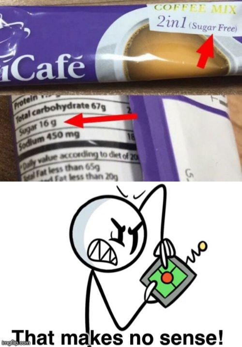 Ironic coffee | image tagged in that makes no sense,coffee,sugar,you had one job,memes,sugar free | made w/ Imgflip meme maker