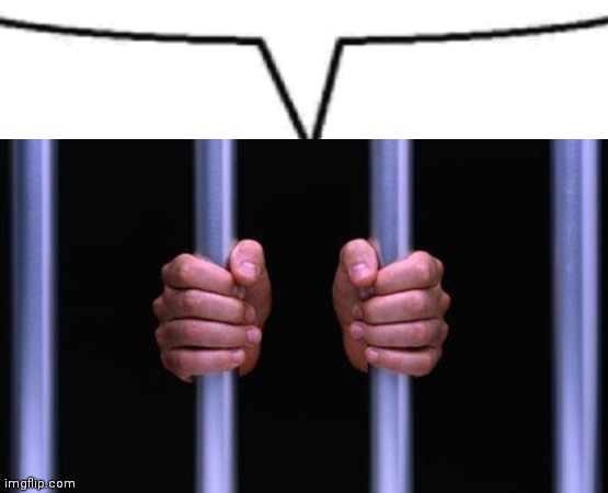 Prison Bars | image tagged in prison bars,speech bubble | made w/ Imgflip meme maker