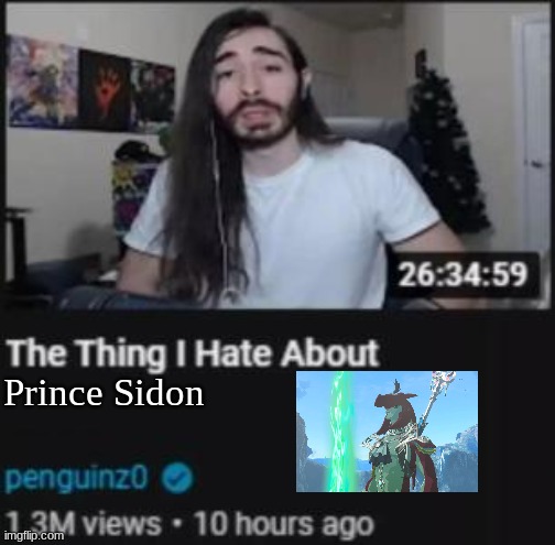 I just got to Zora's domain so maybe he isn't that bad, but I still hate him | Prince Sidon | image tagged in the thing i hate about ___ | made w/ Imgflip meme maker