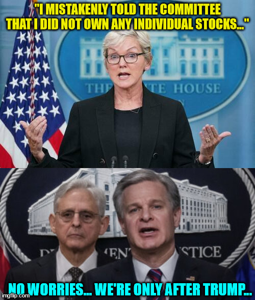 Ignore more criminals in the Biden admin... it's Trump they have to stop from running in 2024 | "I MISTAKENLY TOLD THE COMMITTEE THAT I DID NOT OWN ANY INDIVIDUAL STOCKS..."; NO WORRIES... WE'RE ONLY AFTER TRUMP... | image tagged in merrick garland and christopher wray,government corruption | made w/ Imgflip meme maker