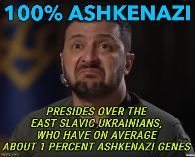 Presides over the Ukrainians | 100% ASHKENAZI; PRESIDES OVER THE EAST SLAVIC UKRAINIANS, WHO HAVE ON AVERAGE ABOUT 1 PERCENT ASHKENAZI GENES | image tagged in zelensky i don't care | made w/ Imgflip meme maker