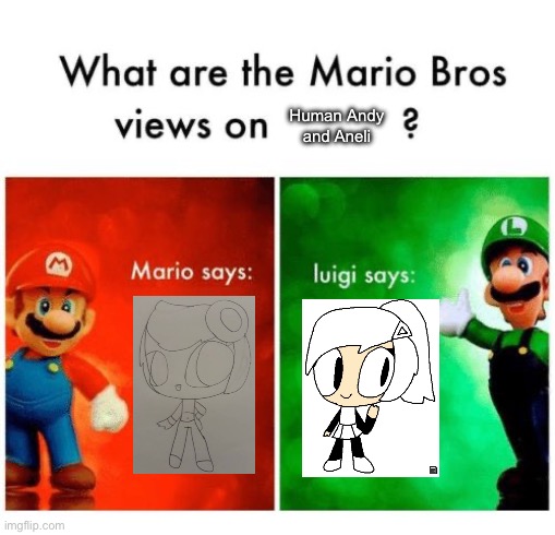 Bored 2 | Human Andy and Aneli | image tagged in mario says luigi says | made w/ Imgflip meme maker
