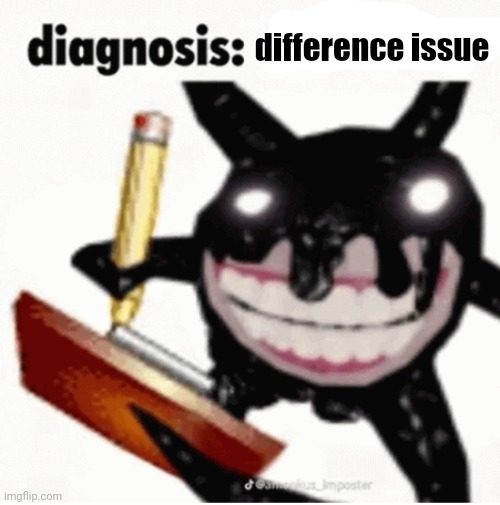 difference issue | image tagged in skill issue | made w/ Imgflip meme maker