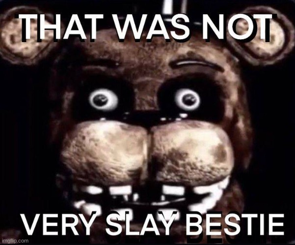 most likely the last image ill post because im going to camp | made w/ Imgflip meme maker