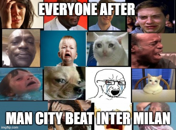 Inter failed to save football but respect to them for making the final | EVERYONE AFTER; MAN CITY BEAT INTER MILAN | image tagged in the whole squad crying | made w/ Imgflip meme maker
