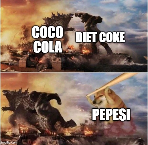 Kong Godzilla Doge | COCO COLA; DIET COKE; PEPESI | image tagged in funny | made w/ Imgflip meme maker
