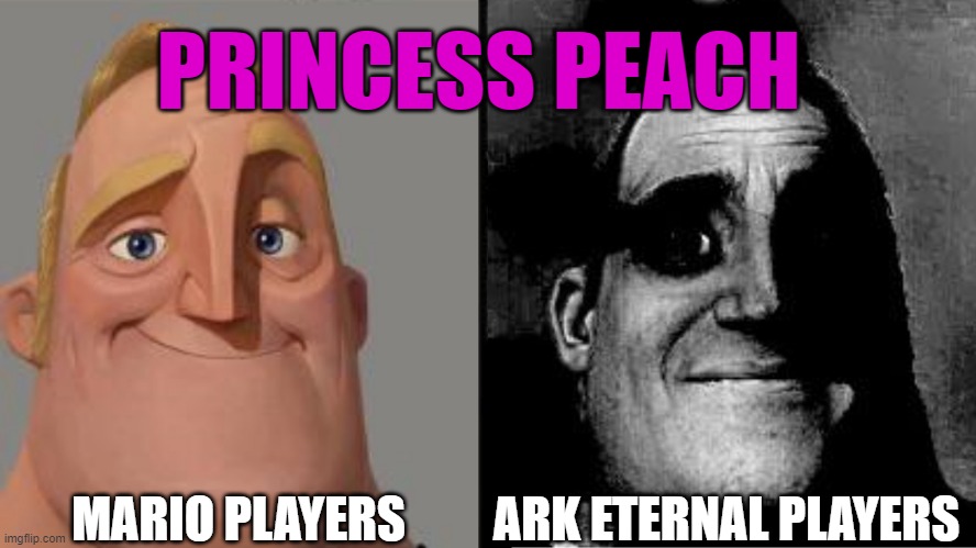 Traumatized Mr. Incredible | PRINCESS PEACH; MARIO PLAYERS; ARK ETERNAL PLAYERS | image tagged in traumatized mr incredible,mario,super mario,ark survival evolved,dinosaurs,super mario bros | made w/ Imgflip meme maker