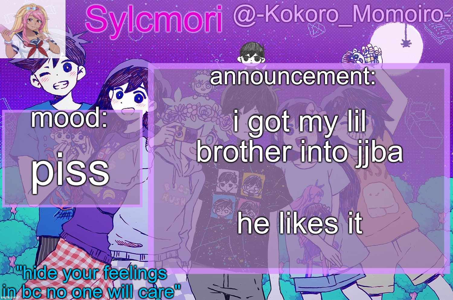 i was also forced to watch bluey all night but it was enjoyable at least | i got my lil brother into jjba; piss; he likes it | image tagged in kokoro's 3rd temp but it's omori | made w/ Imgflip meme maker