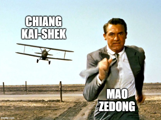 The Long March | CHIANG KAI-SHEK; MAO ZEDONG | image tagged in north by northwest plane | made w/ Imgflip meme maker