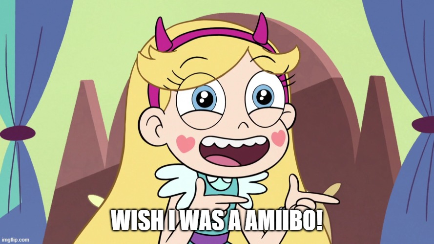 Star Butterfly Excited | WISH I WAS A AMIIBO! | image tagged in star butterfly excited | made w/ Imgflip meme maker