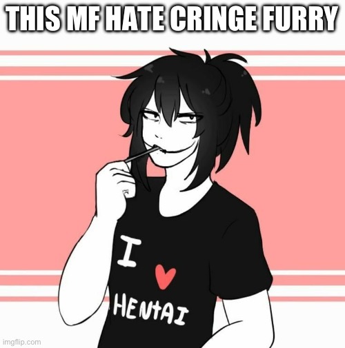 This mf (insert text) | THIS MF HATE CRINGE FURRY | image tagged in this mf insert text | made w/ Imgflip meme maker
