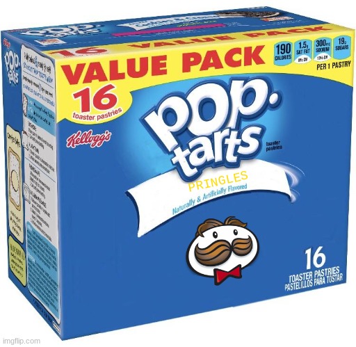 rejected poptarts flavors part 4 | PRINGLES | image tagged in pop tarts,pringles,fake,rejected,flavors | made w/ Imgflip meme maker
