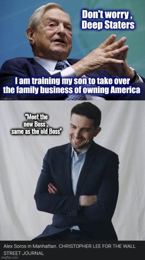 Whatever George wants he buys | "Meet the new Boss , 
same as the old Boss" | image tagged in happiness,for sale,money man,woke,fascism,why not both | made w/ Imgflip meme maker