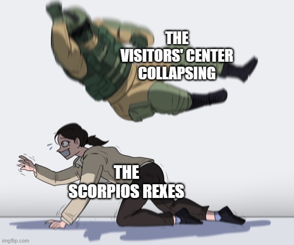Camp Cretaceous Season 3 meme | THE VISITORS' CENTER COLLAPSING; THE SCORPIOS REXES | image tagged in rainbow six - fuze the hostage,camp cretaceous,jp30 | made w/ Imgflip meme maker
