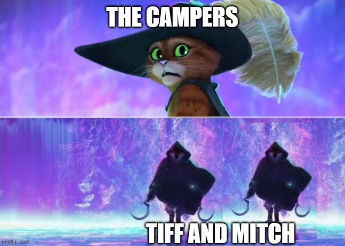 Camp Cretaceous Season 2 meme | THE CAMPERS; TIFF AND MITCH | image tagged in puss and boots scared,camp cretaceous,jp30 | made w/ Imgflip meme maker