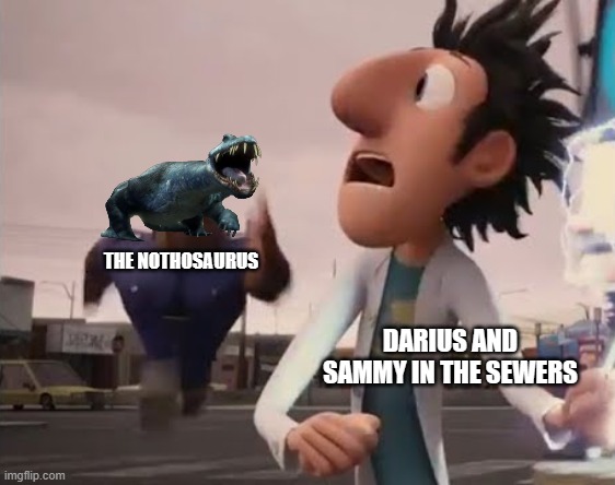 Camp Cretaceous Season 5 meme | THE NOTHOSAURUS; DARIUS AND SAMMY IN THE SEWERS | image tagged in officer earl running,camp cretaceous,jp30 | made w/ Imgflip meme maker
