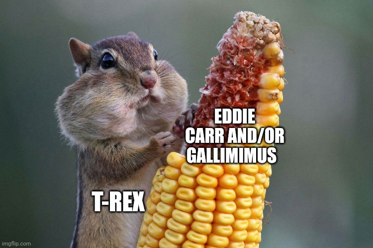 Eddie Carr and/or gallimimus | EDDIE CARR AND/OR GALLIMIMUS; T-REX | image tagged in chipmunk feast,jurassic park,jurassicparkfan102504,jpfan102504 | made w/ Imgflip meme maker