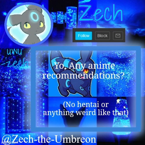 zech-the-umbreon announcement | Yo, Any anime recommendations? (No hentai or anything weird like that) | image tagged in zech-the-umbreon announcement | made w/ Imgflip meme maker