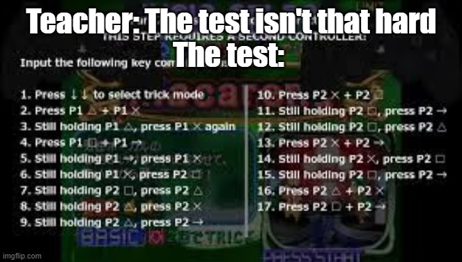 Teacher: The test isn't that hard
The test: | made w/ Imgflip meme maker