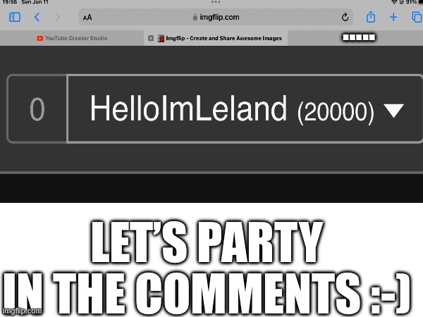 20,000 POINTS! PARTY IN COMMENTS! :-) | ….. LET’S PARTY IN THE COMMENTS :-) | image tagged in imgflip points,points,party,funny,upvote,memes | made w/ Imgflip meme maker