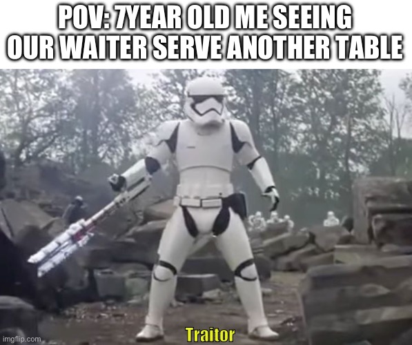 Water | POV: 7YEAR OLD ME SEEING OUR WAITER SERVE ANOTHER TABLE; Traitor | image tagged in traitor,memes | made w/ Imgflip meme maker