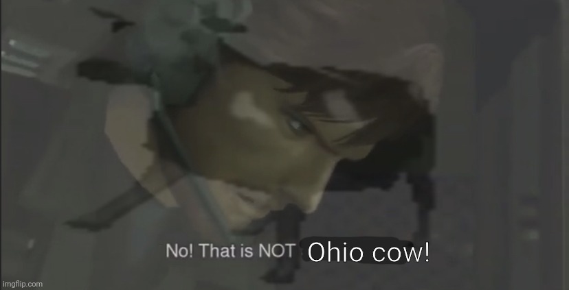 Ohio cow! | made w/ Imgflip meme maker