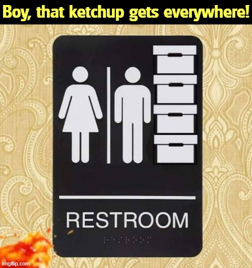 Trump Mar a Lago restroom with boxes and ketchup | Boy, that ketchup gets everywhere! | image tagged in trump mar a lago restroom with boxes and ketchup,trump,ketchup,walls,restroom,mar a lago | made w/ Imgflip meme maker